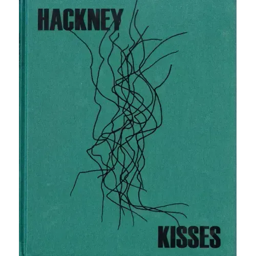 Stephen Gill: Hackney Kisses