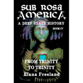 Sub Rosa America, Book IV: From Trinity To Trinity