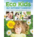 Eco Kids Self-Sufficiency Handbook: STEAM Projects to Help Kids Make a Difference