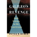 Galileo's Revenge: Junk Science in the Courtroom
