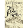 The Cloud Kingdom: Illustrated