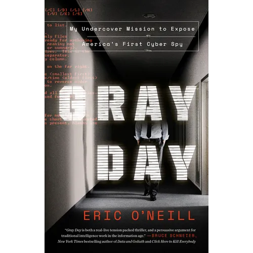 Gray Day Gray Day: My Undercover Mission to Expose America's First Cyber Spy My Undercover Mission to Expose America's First Cyber Spy