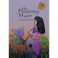 The Pondering Heart: Selected Poems