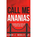 Call Me Ananias: Restoring Broken Leaders and Empowering Those Called to Heal Them