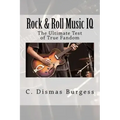 Rock & Roll Music IQ: The Ultimate Test of True Fandom (History & Trivia)