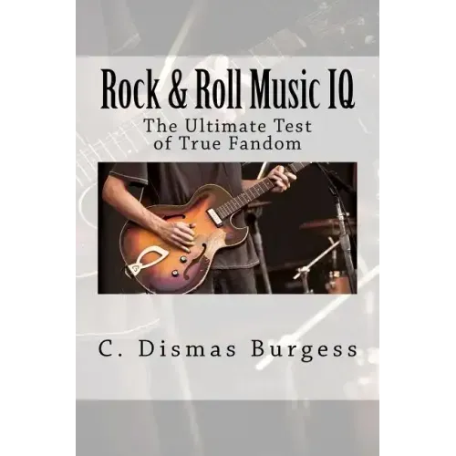 Rock & Roll Music IQ: The Ultimate Test of True Fandom (History & Trivia)