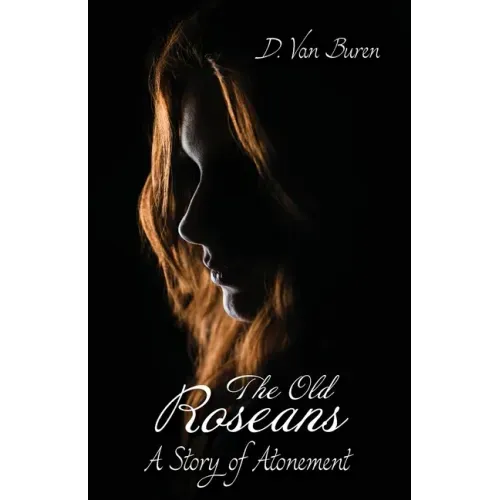The Old Roseans: A Story of Atonement