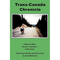 Trans-Canada Chronicle: A Bicycle Ride Pacific to Atlantic 4,400 miles