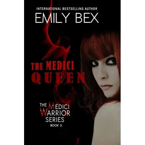 The Medici Queen: Book Three in The Medici Warrior Series
