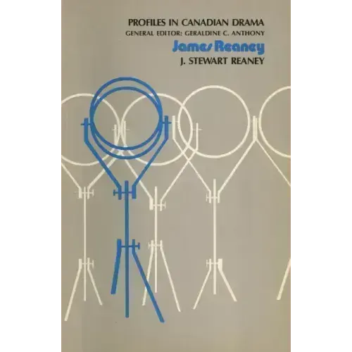 Profiles in Canadian Drama: James Reaney