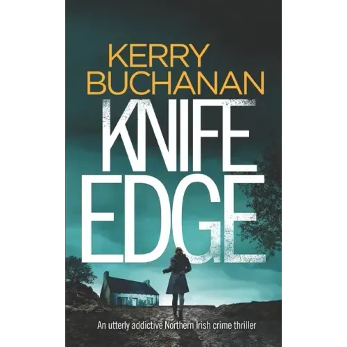 KNIFE EDGE an utterly addictive Northern Irish crime thriller