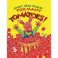 Sweet Pea's Tale of Too Many Tomatoes!