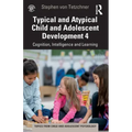 Typical and Atypical Child Development 4 Cognition, Intelligence and Learning
