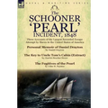 The Schooner 'Pearl' Incident, 1848: Three Accounts of the Largest Recorded Escape Attempt by Slaves in the United States of America
