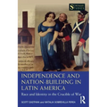 Independence and Nation-Building in Latin America: Race and Identity in the Crucible of War