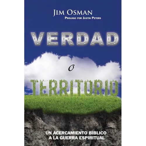 Verdad o Territorio: Un Acercamiento Bíblico a la Guerra Espiritual
