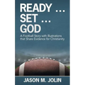 Ready ... Set ... God: A Football Story with Illustrations That Share Evidence for Christianity