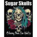 Sugar Skulls Coloring Book for Adults: 85 Intricate Sugar Skulls Designs for Stress Relief and Relaxation