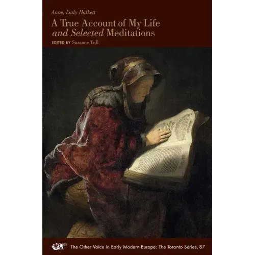 A True Account of My Life and Selected Meditations: Volume 87