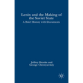 Lenin and the Making of the Soviet State: A Brief History with Documents