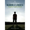 Balancing on the Mechitza: Transgender in Jewish Community