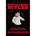 Explaining Hitler: The Search for the Origins of His Evil, Updated Edition
