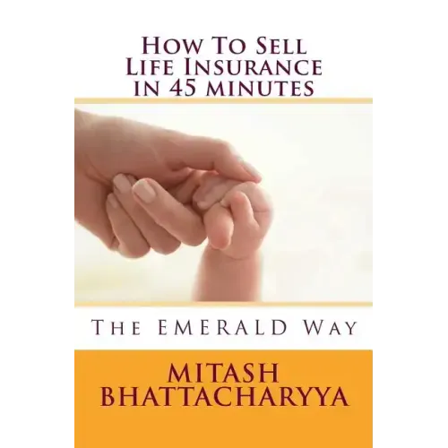 How to Sell Life Insurance in 45 Minutes
