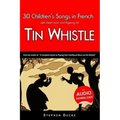 30 Children's Songs in French with Sheet Music and Fingering for Tin Whistle