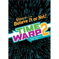 Ripley's Time Warp 2