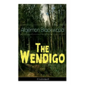 The Wendigo (Unabridged): Horror Classic