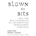 Blown to Bits: How the New Economics of Information Transforms Strategy