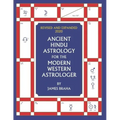 Ancient Hindu Astrology: For The Modern Western Astrologer: Revised And Expanded 2020 Edition