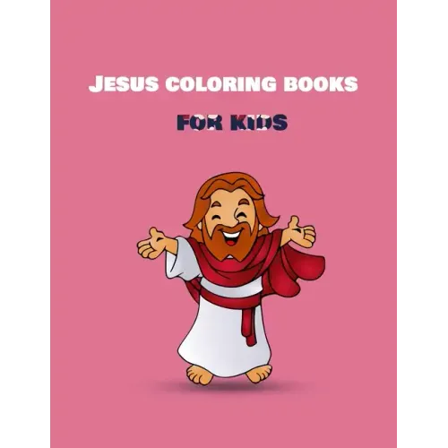 Jesus Coloring Books For Kids: Premium Coloring Pages and Story About Jesus (Kidd's Coloring Books)