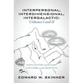 Interpersonal, Interdimensional, Intergalactic, Volumes I & II: Aliens, Entities, and the Light - Light, Dark, and the Right To Be