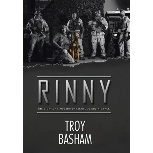 Rinny: The Story of a Modern-Day War Dog and His Pack