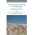 Preserving Cultural Heritage in the Digital Age: Sending Out an S.O.S.