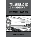 Italian Reading Comprehension Texts: Beginners - Book One