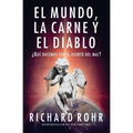 El mundo, la carne y el Diablo: ¿Qué hacemos con el asunto del mal?