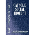 Introducing Catholic Social Thought