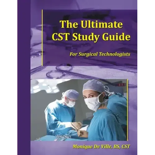 The Ultimate CST Study Guide for Surgical Technologists