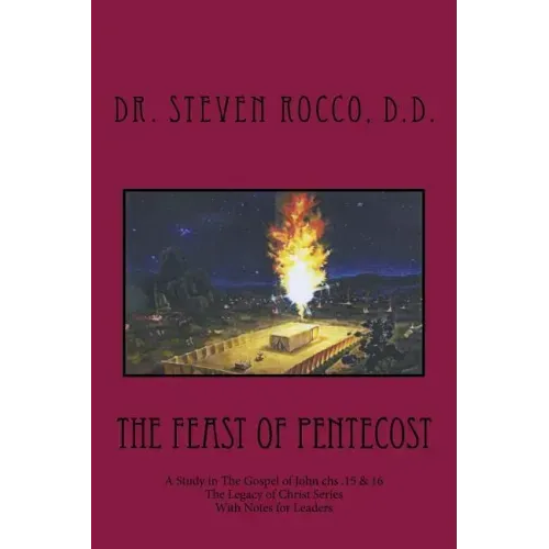 The Feast of Pentecost: A Study in The Gospel of John chs .15 & 16