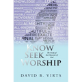 Know Seek Worship: The Study of the Character of God