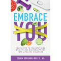 Embrace You: Your Guide to Transforming Weight Loss Misconceptions into Lifelong Wellness