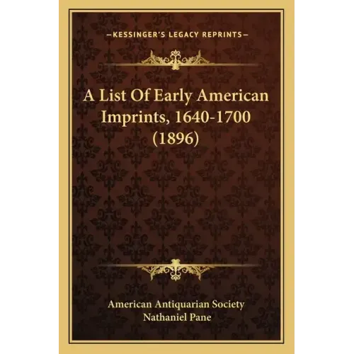 A List Of Early American Imprints, 1640-1700 (1896)