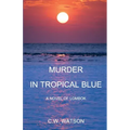 Murder in Tropical Blue: A Novel of Lombok