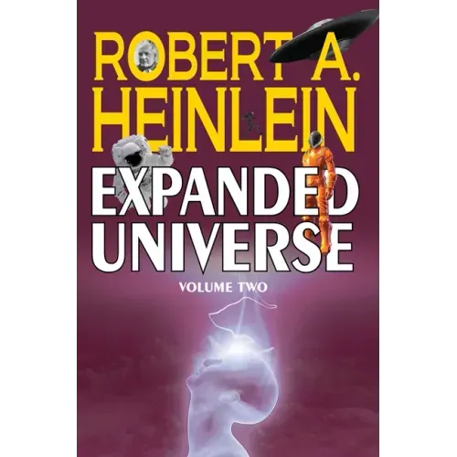 Robert A. Heinlein's Expanded Universe (Volume Two)