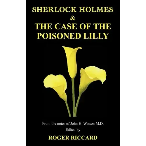 Sherlock Holmes and the Case of the Poisoned Lilly