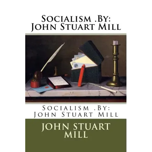 Socialism .By: John Stuart Mill