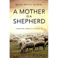 A Mother Is a Shepherd
