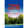 The Breast Stays Put: No Chemo-No Radiation-No Lumpectomy-No Thank You